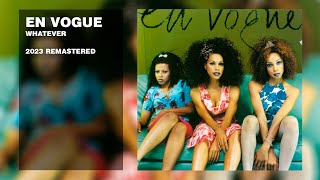 En Vogue - Whatever (2023 Remastered)