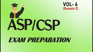ASP/CSP (Certified Safety Professional) Exam Preparation Vol-6 Domain 2