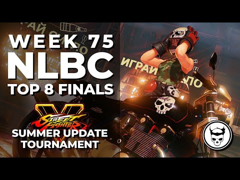 Street Fighter V Tournament - Top 8 Finals @ NLBC Online Edition #75