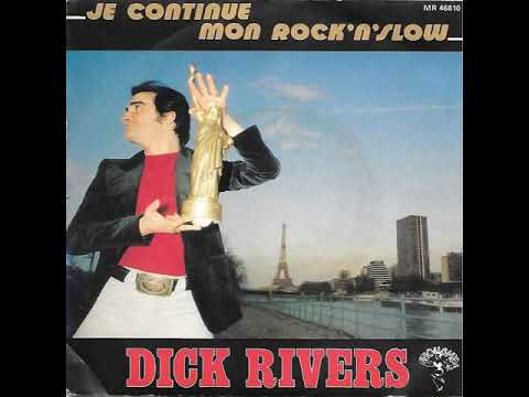 Dick Rivers - Je Continue Mon Rock' N' Slow