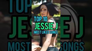 Top 10 Jessie J&#39;s Most Liked Songs #jessiej