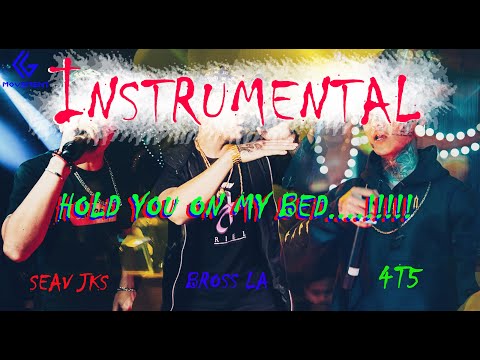 ភ្លេងសុទ្ធ - Hold You On My Bed - Nang Sam x Seav JKS x 4T5 x Bross La [Official Instrumental]