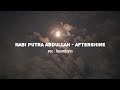 NABI PUTRA ABDULLAH AFTERSHINE HASANTOYSS 1JAM