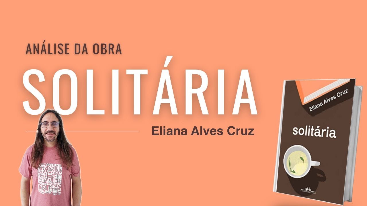 ANÁLISE da OBRA SOLITÁRIA (Eliane Alves Cruz) | Profe Carlos Muchacho