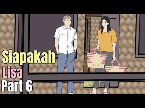 SIAPAKAH LISA PART 6 - Animasi Sekolah
