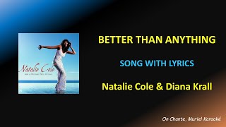 BETTER THAN ANYTHING - NATALIE COLE &amp; DIANA KRALL - LYRICS (HQ)