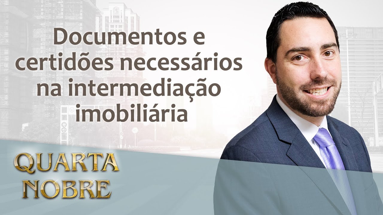 Documentos e certidões necessários na intermediação imobiliária - Wagner Nogueira