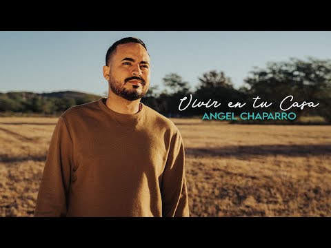 Angel Chaparro - Vivir En Tu Casa (Video Oficial)