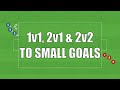 1v1 2v1 2v2 To Small Goals Drills Football Soccer
