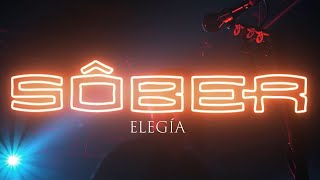 Sôber - ELEGÍA (Vídeo directo oficial)