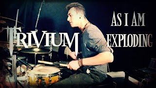 Trivium - As I Am Exploding [Drum Cover by Marvyn Palmeri]