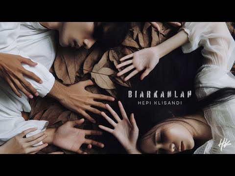 HEPI KLISANDI - BIARKANLAH (OFFICIAL VIDEO LYRIC)