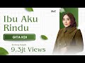 IBU AKU RINDU SYUBBANUL MUSLIMIN COVER BY GITA KDI