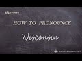 How to Pronounce Wisconsin (Real Life Examples!)