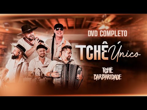 Tchê Barbaridade - DVD COMPLETO (Tchê Único)