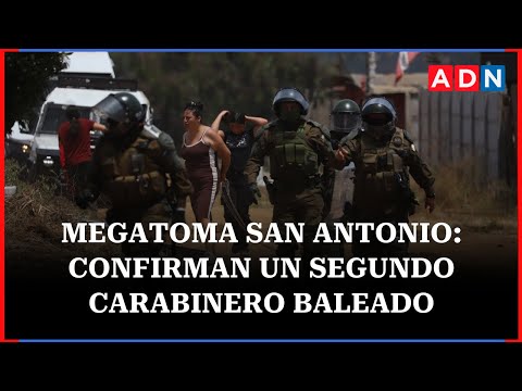 Confirman un segundo carabinero baleado durante desalojo en megatoma de San Antonio