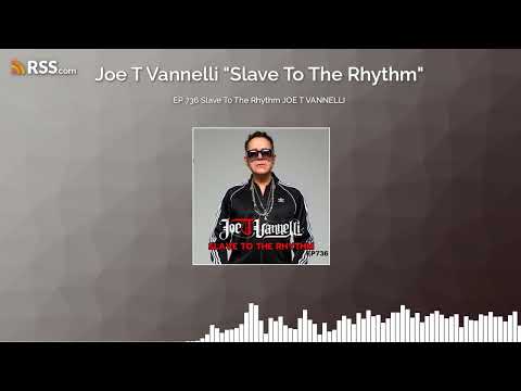 EP 736 Slave To The Rhythm JOE T VANNELLI