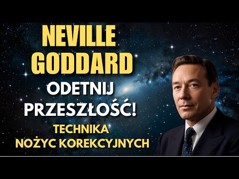 Zmień swoje życie dzięki tej prostej technice! Neville Goddard