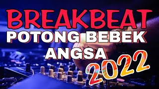 Download lagu DJ POTONG BEBEK ANGSA | GALAU KESANA GALAU KESINI BREAKBEAT 2022 mp3