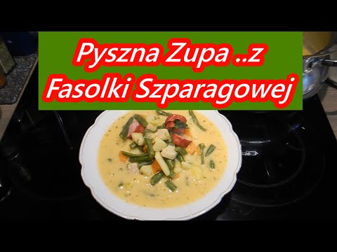 ZUPA FASOLOWA Z FASOLKI SZPARAGOWEJ Z ZIEMNIAKAMI ŚMIETANĄ KOPREM PYSZNA .nr.472 🧡💥