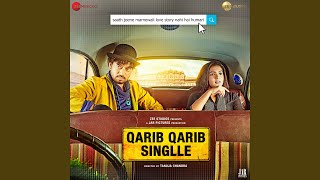 Qarib Qarib Singlle Mashup