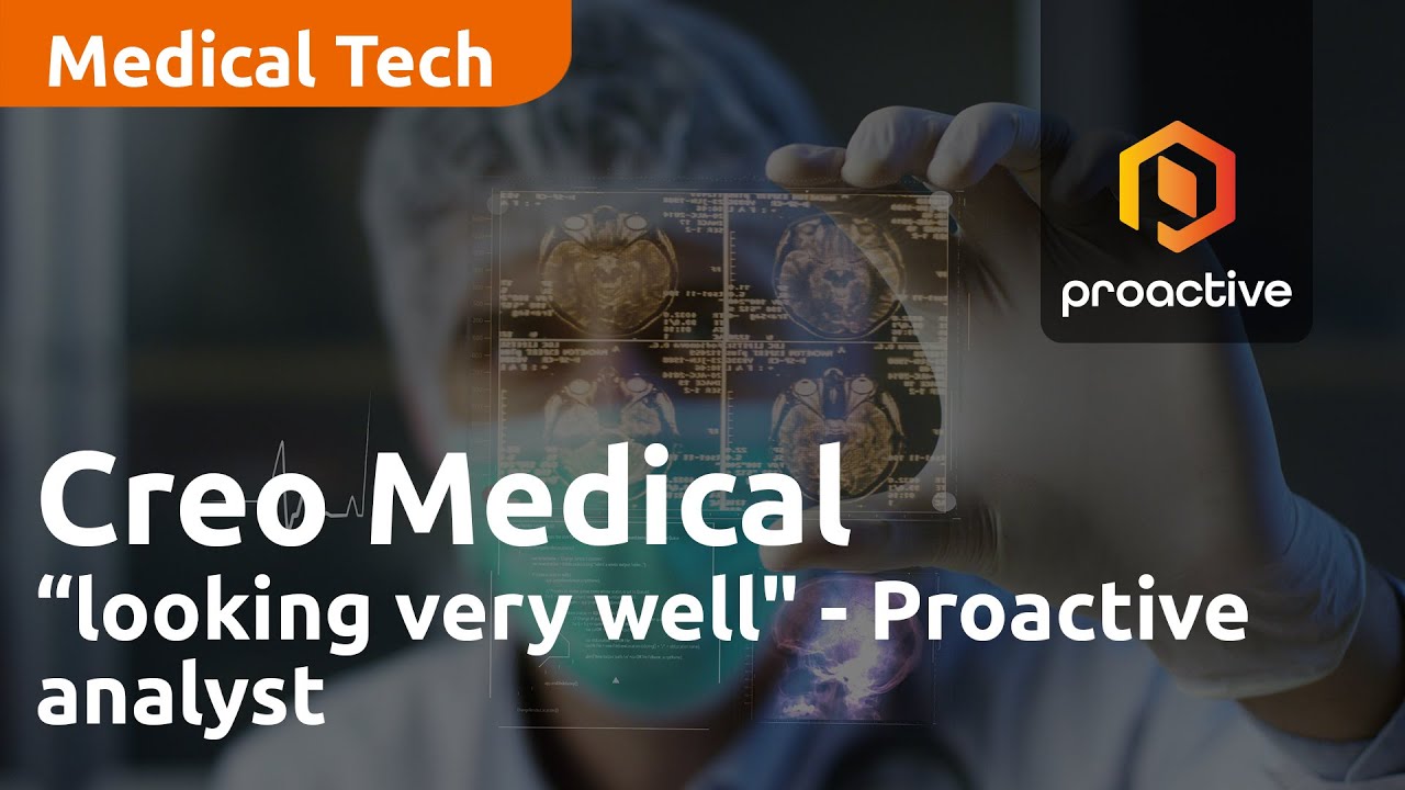 Creo Medical Group "looking very well" - Proactive Research Analyst