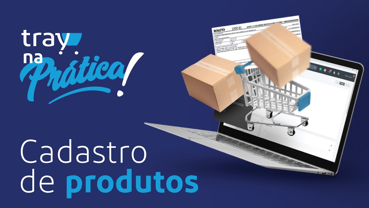 Cadastrando um Produto em sua Loja | Tray na Prática