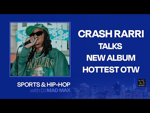 CRASH RARRI talks Hottest Otw, Sada Baby, and Kanye West on “Sports and Hip-Hop with DJ Mad Max”