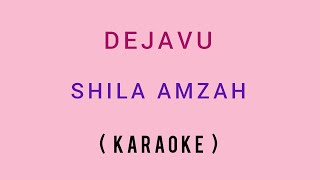 Download lagu DEJAVU - SHILA AMZAH (KARAOKE) mp3