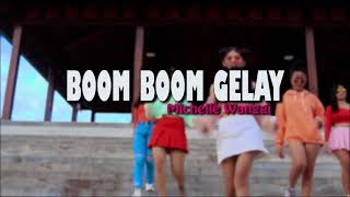 Download lagu Boom Boom Gelay Michelle Wanggi mp3 Download lagu Boom Boom Gelay Michelle Wanggi mp3