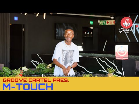 Amapiano | Groove Cartel Presents M-Touch