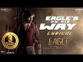 Eagle S On His Way Lyrical Song Eagle Sahadev Ravi Teja Karthik Gattamneni Davzand