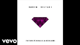 Kareem Beltagi - Future (ft. Khalil & Kehlani) (Audio)