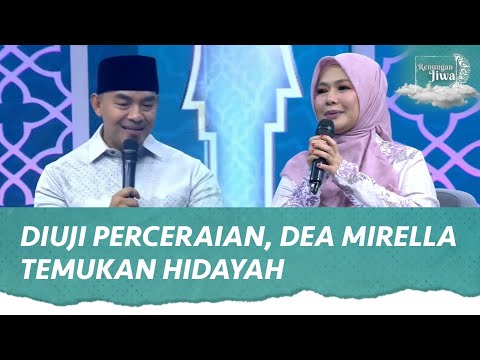 Dea Mirella Temukan Hidayah Dibalik Luka Bertubi-tubi | Renungan Jiwa