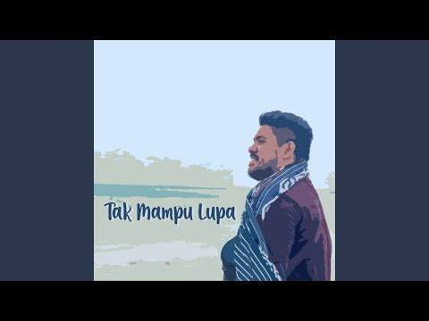 Tak Mampu Lupa