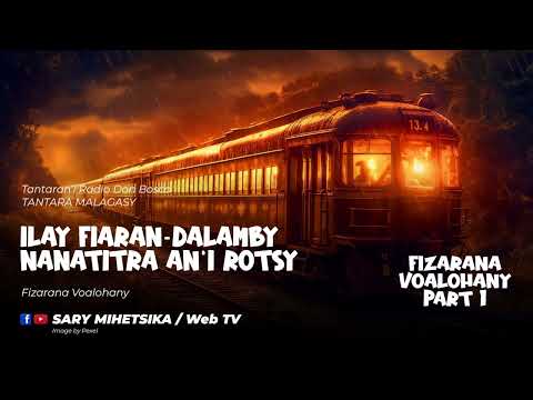 ILAY FIARAN-DALAMBY NANATITRA AN'I ROTSY (Tantaran'i Radio Don Bosco) Fizarana Voalohany