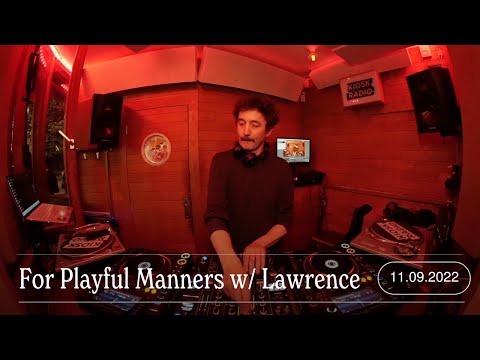 For Playful Manners w/ Lawrence @ Kiosk Radio 11.09.2022