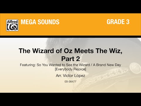 The Wizard of Oz Meets The Wiz, Part 2, arr. Victor López - Score & Sound