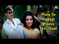 Main Ta Jindagi Bitava Tere Naal Parwana Ajay Devgan Ameesha Patel Hindi Songs