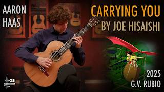 Joe Hisaishi's "Carrying You" performed by Aaron Haas on a 2025 G.V. Rubio "Classic Estudio" guitar