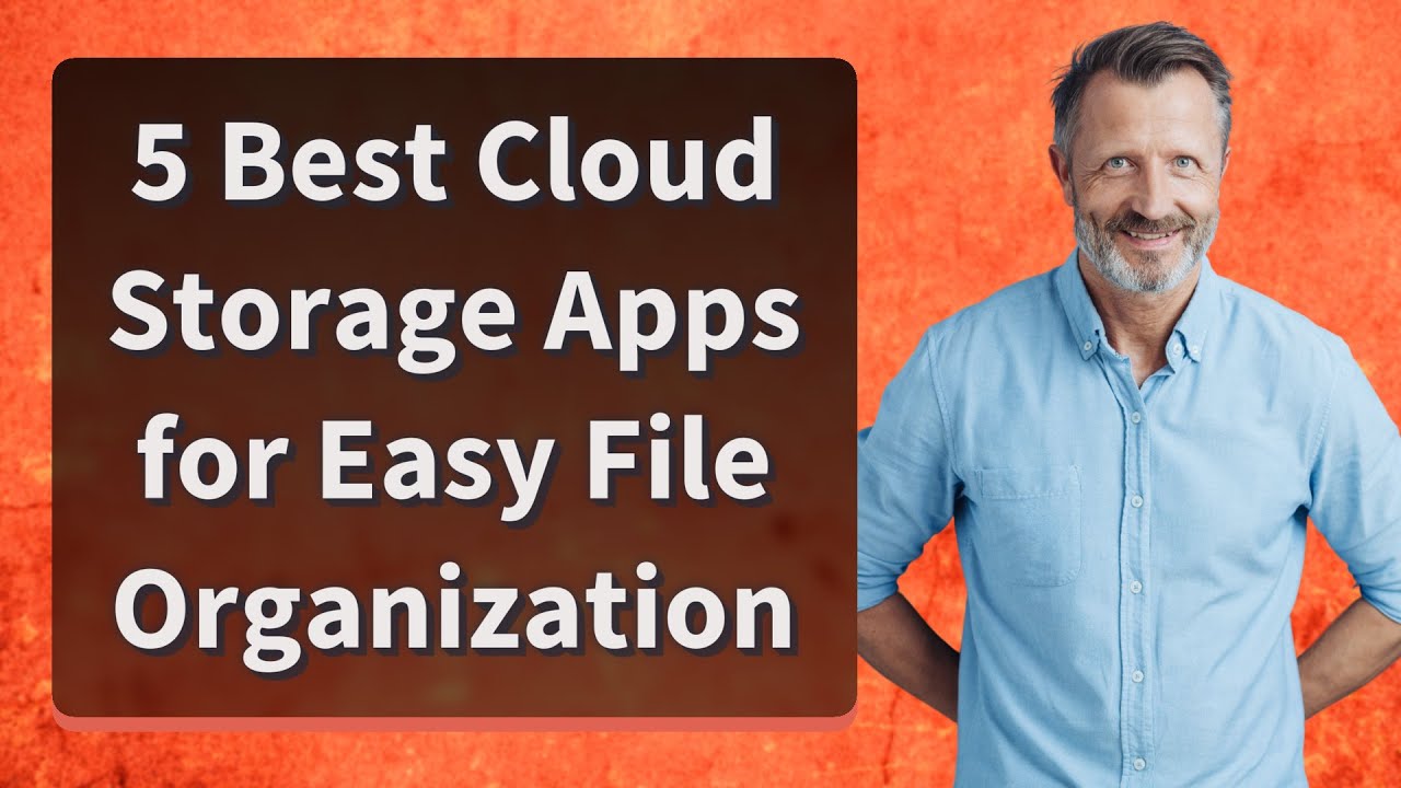 5 Best Cloud Storage Apps for Easy File Organization