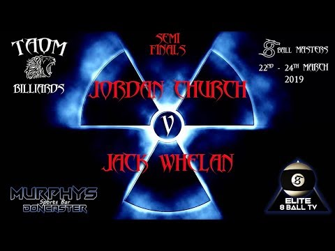 SEMI FINAL - Jordan Church v Jack Whelan - TAOM 8 Ball Masters