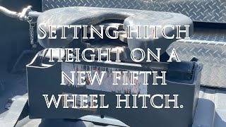 Setting fifth wheel tow height on a new hitch.