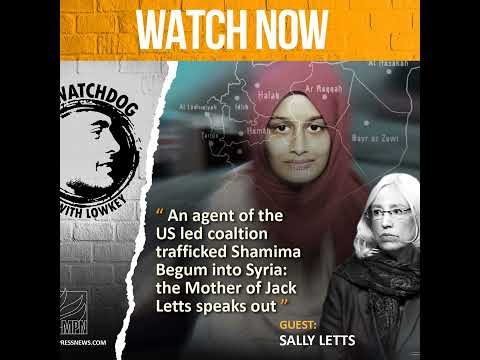 How Western Intelligence Agents Trafficked Teens into ISIS’ Hands, with Sally Letts 