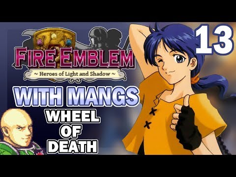 Part 13: My Prepromoted Butt Plays Fire Emblem: New Mystery - Wheel of Death Edition (w/ Mangs)