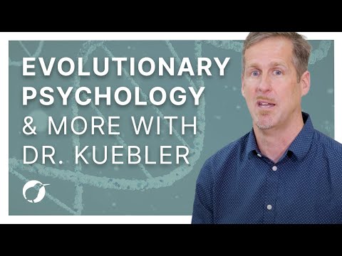 Evolutionary Psychology Examples and More with Dr. Dan Kuebler