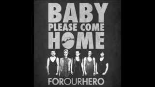 Baby Please Come Home (Christmas) - For Our Hero