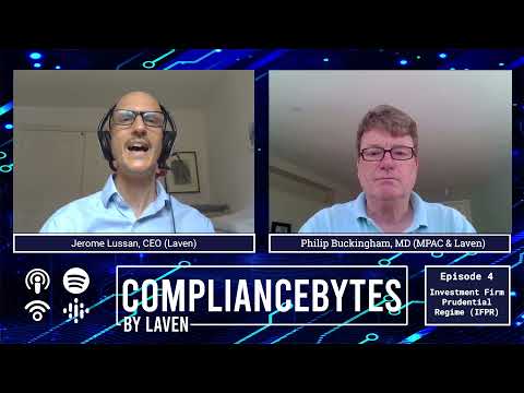 ComplianceBytes by Laven - EP 4: Investment Firms Prudential Regime "IFPR" (Philip Buckingham)