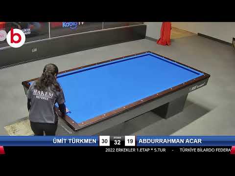 ÜMİT TÜRKMEN & ABDURRAHMAN ACAR Bilardo Maçı - 2022 ERKEKLER 1.ETAP-5.TUR