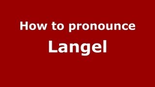 How to pronounce Langel